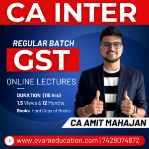 CA INTER - GST (Regular Batch) for May/Sep 2026 & Jan 2027 Exams by CA AMIT MAHAJAN