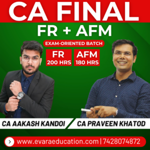 CA FINAL – FR + AFM (Exam Oriented Batch) for Nov 2026 & May 2027 Exams by CA AAKASH KANDOI & CA PRAVEEN KHATOD