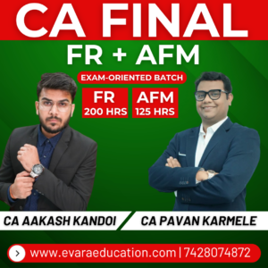CA FINAL – FR + AFM (Exam Oriented Batch) for Nov 2026 & May 2027 Exams by CA AAKASH KANDOI & CA PAVAN KARMELE