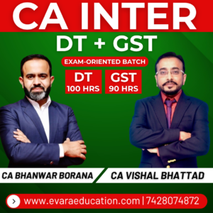 CA INTER – DT + GST (Exam-Oriented Batch) for Sep 2026 & Jan 2027 Exams by CA BHANWAR BORANA & CA VISHAL BHATTAD