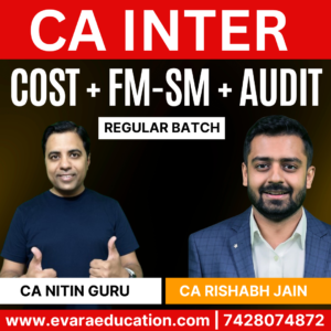 CA Inter-Combo (New Course)- COST+FM-SM+AUDIT (Regular Batch) for Sep 2025 & Jan 2026 Exams by CA NITIN GURU & CA RISHABH JAIN