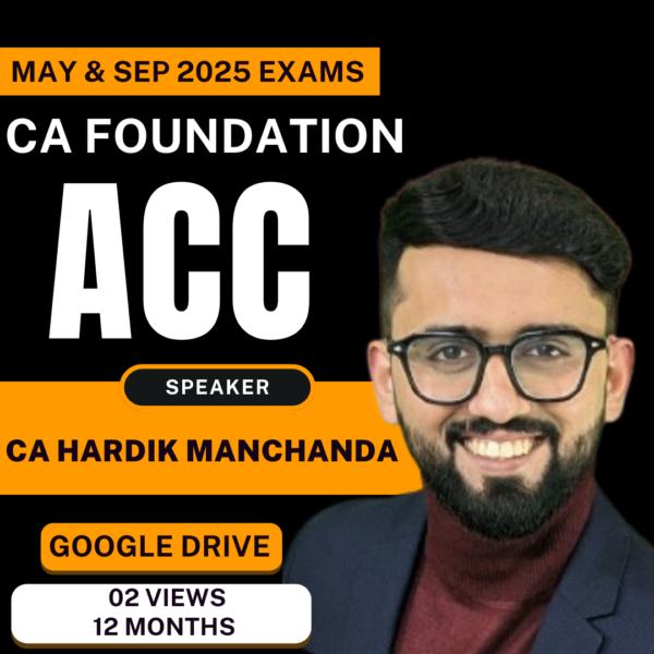 CA Foundation - ACC for May & Sep 2025 Exams (CA Hardik Manchanda)