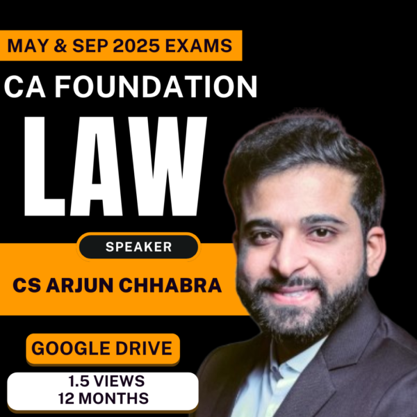 CA Foundation - LAW for May & Sep 2025 Exams (CS ARJUN CHHABRA)