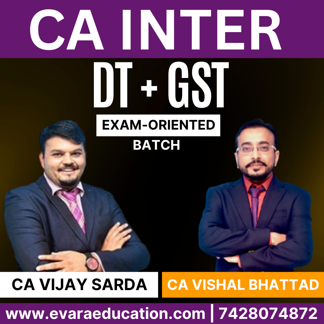 CA INTER – DT + GST (Exam-Oriented Batch) for Jan/May 2026 Exams by CA VIJAY SARDA & CA VISHAL BHATTAD