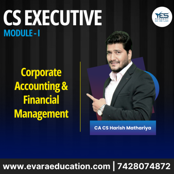 CS EXECUTIVE CORPORATE ACCOUNTING AND FINANCIAL MANAGEMENT - NEW SYLLABUS