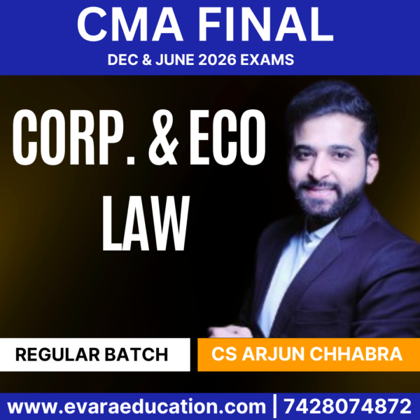 CMA FINAL LAW (Regular Batch) for Dec 2025 & June 2026 Exams (CS Arjun Chhabra)