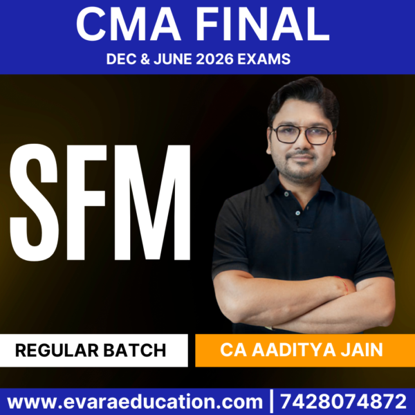 CMA FINAL SFM (Regular Batch) for Dec 2025 & June 2026 Exams by (CA Aaditya Jain)