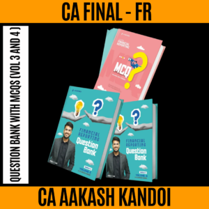 CA Final Financial Reporting Question Bank with MCQs (Vol 3 and 4 ) New Scheme By CA Aakash Kandoi Applicable for Sep 2025