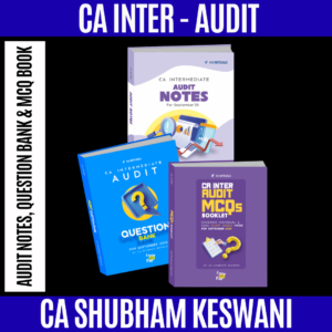 CA Inter Combo Audit Notes, Question Bank & MCQ Book By CA Shubham Keswani Applicable for September 2025