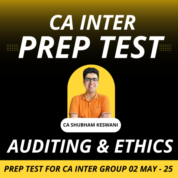 Prep Test for CA Inter Subject Wise ( Auditing & Ethics) May - 2025
