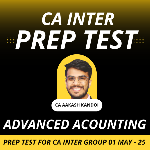 Prep Test for CA Inter Subject Wise ( Advanced Accounting) May - 2025