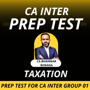 Prep Test for CA INTER Subject Wise (Taxation) Jan - 2026 Exams