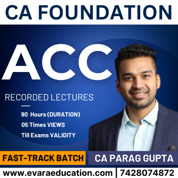 CA Foundation - (Fast-Track Batch) ACC for Sep 2025 Exams by CA Parag Gupta