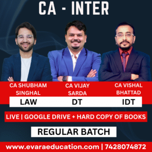 CA INTER - DT + IDT + LAW (Regular Batch) for May/Sep 2026 & Jan 2027 Exams by CA SHUBHAM SINGHAL, CA VIJAY SARDA & CA VISHAL BHATTAD