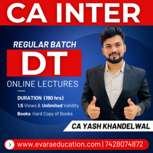 CA INTER - DT (Regular Batch) for May /Sep 2026 & Jan 2027 Exams by CA YASH KHANDELWAL