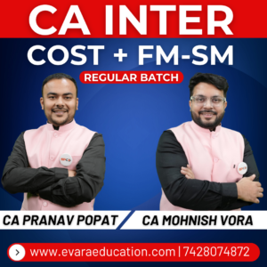 CA INTER - COST & FM-SM (Regular Batch) for Sep 2026 & Jan 2027 Exams by CA PRANAV POPAT & CA MOHNISH VORA