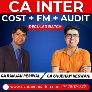 CA INTER - COST + FM + AUDIT (Regular Batch) for Sep 2026 & Jan/May 2027 Exams by CA RANJAN PERIWAL & CA SHUBHAM KESWANI
