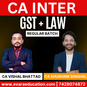 CA Inter-Combo (New Course)- GST + LAW (Regular Batch) for Sep 2025 & Jan 2026 Exams by CA VISHAL BHATTAD & CA SHUBHAM SINGHAL