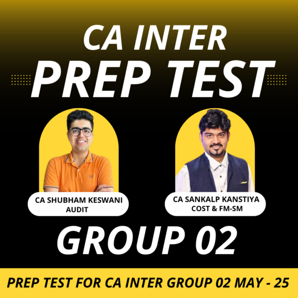 Prep Test for CA Inter Group 02 May - 2025