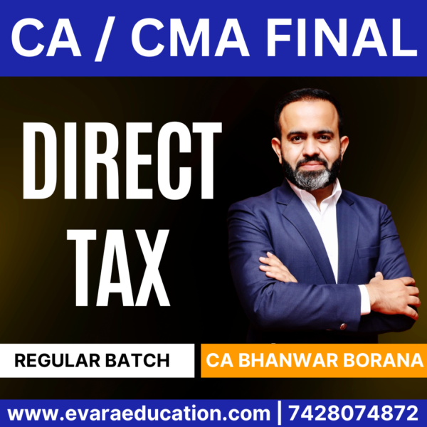 CA / CMA FINAL DT (Regular Batch) for Jan 2026 & May/June & Sep/Dec 2026 by (CA Bhanwar Borana)