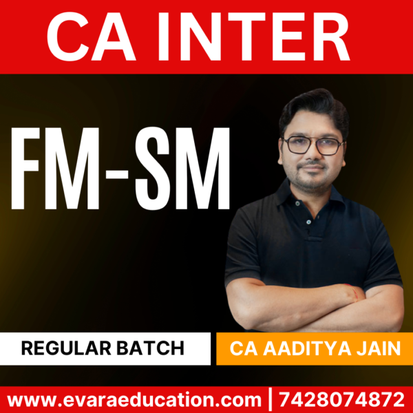 CA INTER - FM-SM (Regular Batch) for Sep 2025 & Jan/May 2026 Exams by (CA Aaditya Jain)