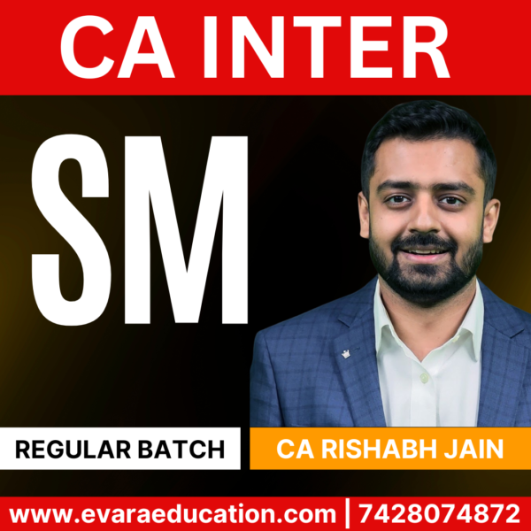 CA INTER-SM (Regular Batch) for SEP 2025 & JAN/MAY 2026 Exams (CA Rishabh Jain)