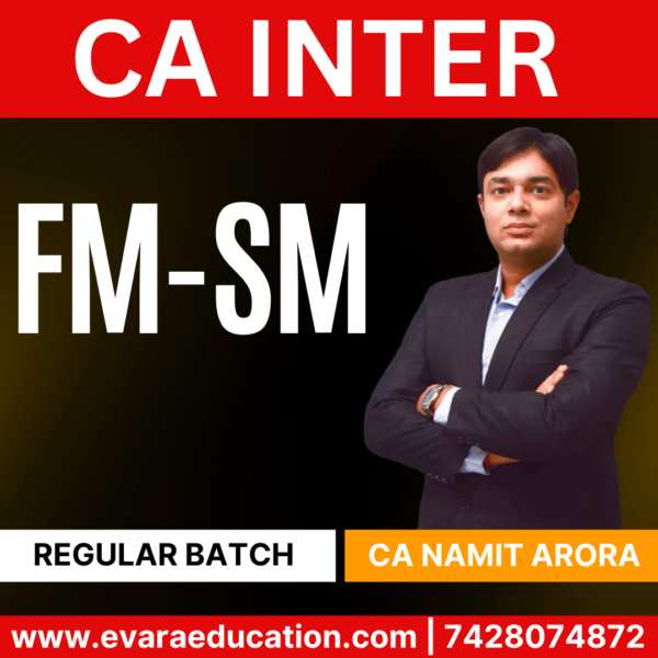 CA INTER - FM-SM (Regular Batch) for Sep 2025 & Jan 2026 Exams by (CA Namit Arora)