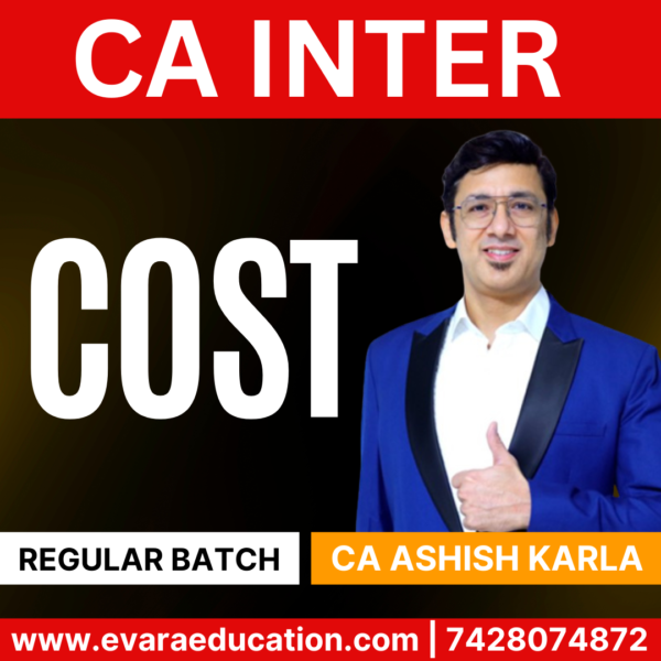 CA INTER - COST (Regular Batch) for Sep 2025 & Jan 2026 Exams by (CA Ashish Kalra)