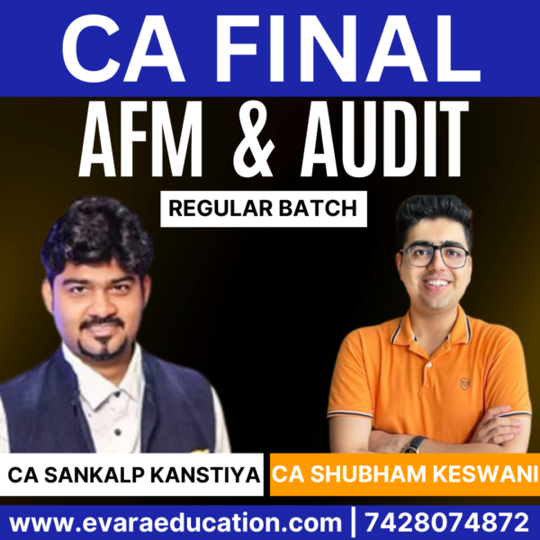 CA FINAL - Combo (New Course) AFM + AUDIT (Regular Batch) for Sep 2025 & Jan 2026 Exams by CA SANKALP KANSTIYA & CA SHUBHAM KESWANI