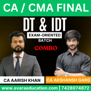 CA FINAL – Combo (New Course) DT + IDT (EXAM ORIENTED BATCH) for May/Sep 2026 Exams by CA AARISH KHAN & CA AKSHANSH GARG