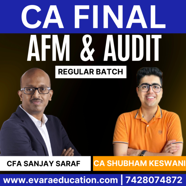 CA FINAL - Combo (New Course) AFM + AUDIT (Regular Batch) for Sep 2025 & Jan 2026 Exams by CFA SANJAY SARAF & CA SHUBHAM KESWANI