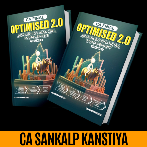 CA Final Advanced Financial Management (AFM) Optimised 2.0 By CA Sankalp Kanstiya Applicable For May & November 2025