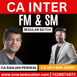 CA Inter-Combo (New Course)- FM & SM (Regular Batch) for Sep 2025 & Jan 2026 Exams by CA RANJAY PERIWAL & CA MAYANK SARAF