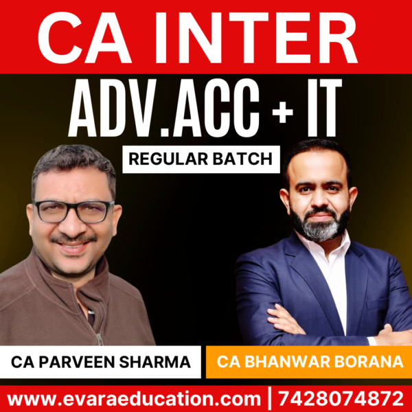 CA Inter-Combo (New Course)- ADV ACC + IT (Regular Batch) for Sep 2025 & Jan/May 2026 Exams by CA PARVEEN SHARMA & CA BHANWAR BORANA
