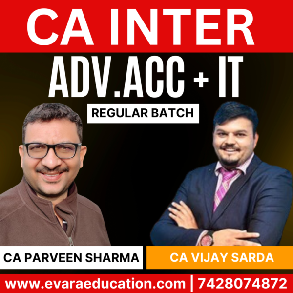 CA Inter-Combo (New Course)- ADV ACC + IT (Regular Batch) for Sep 2025 & Jan/May 2026 Exams by CA PARVEEN SHARMA & CA VIJAY SARDA