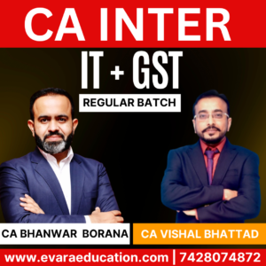CA Inter-Combo (New Course)- IT+GST (Regular Batch) for Sep 2025 & Jan 2026 Exams by (CA Bhanwar Borana & CA Vishal Bhattad)