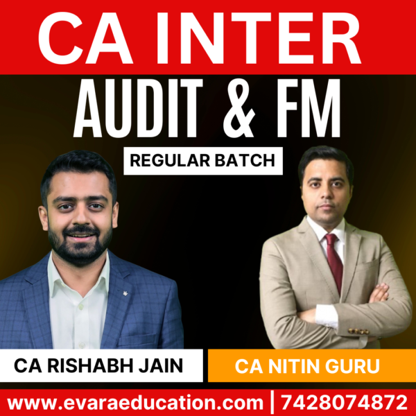 CA Inter-Combo (New Course)- AUDIT & FM (Regular Batch) for Sep 2025 & Jan/May 2026 Exams by CA RISHABH JAIN & CA NITIN GURU