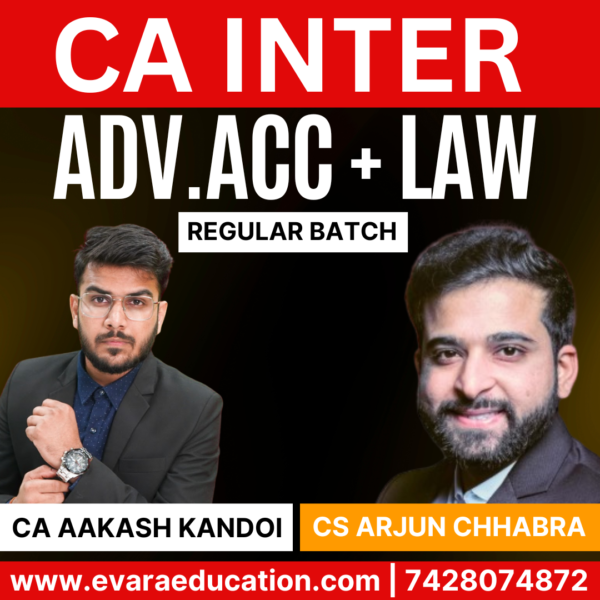 CA Inter-Combo (New Course)- ADV.ACC + LAW (Regular Batch) for Sep 2025 & Jan/May 2026 Exams by CA AAKASH KANDOI & CS ARJUN CHHABRA