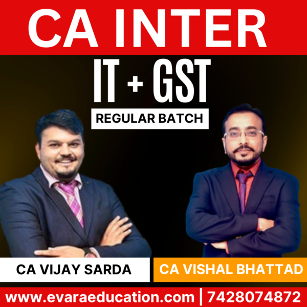 CA Inter-Combo (New Course)- IT & GST (Regular Batch) for Sep 2025 & Jan 2026 Exams by CA Vijay Sarda & CA Vishal Bhattad