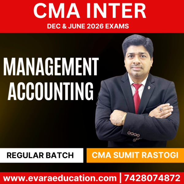CMA INTER Management Accounting (Regular Batch) for Dec 2025 & June 2026 Exams (CMA Sumit Rastogi)