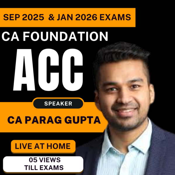 CA Foundation - ACC for Sep 2025 & Jan 2026 Exams (CA Parag Gupta)