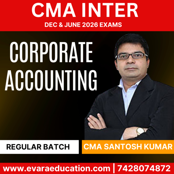 CMA INTER CORP. ACC (Regular Batch) for Dec 2025 & June 2026 Exams (CA Santosh Kumar)