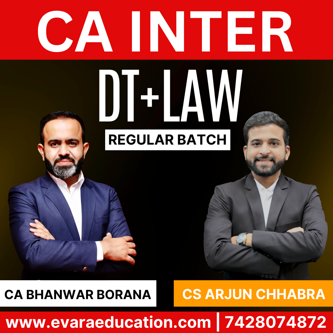 CA INTER - DT & LAW (Regular Batch) for May/Sep 2026 & Jan 2027 Exams by CA BHANWAR BORANA & CS ARJUN CHHABRA