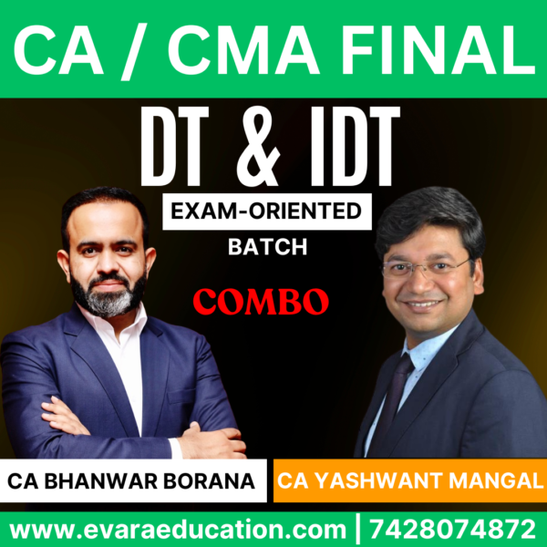 CA FINAL – Combo (New Course) DT + IDT (EXAM ORIENTED BATCH) for Sep 2025 & Jan 2026 Exams by CA BHANWAR BORANA & CA YASHVANT MANGAL