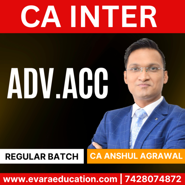 CA INTER ADV ACC (Regular Batch) for Sep 2025 & Jan 2026 Exams (CA Anshul Agarwal)