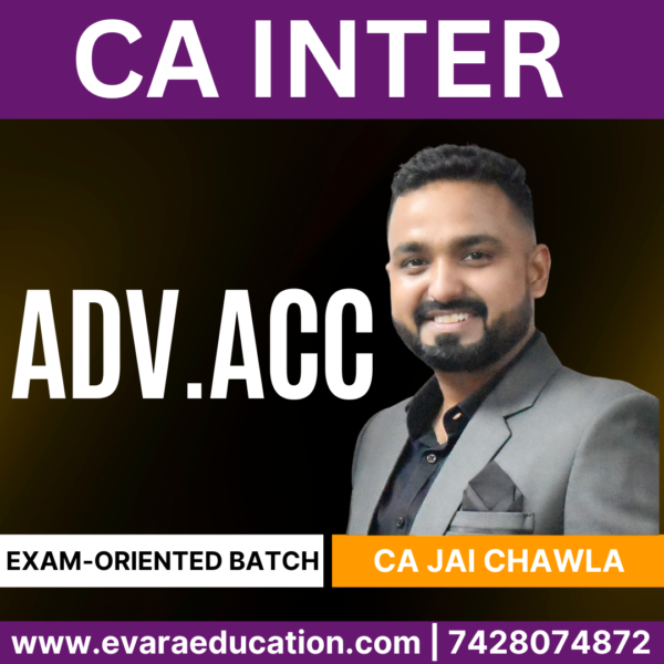 CA INTER - ADV.ACC (Exam-Oriented Batch) for Sep 2025 & Jan 2026 Exams by (CA Jai Chawla)