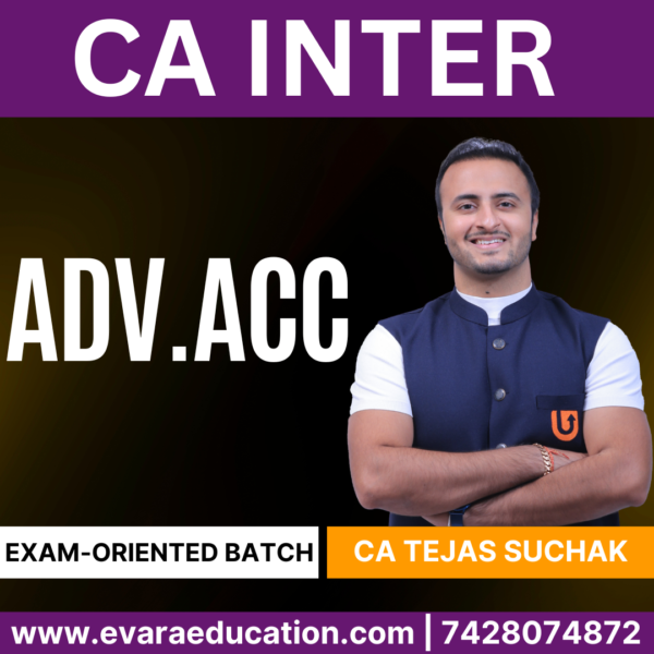 CA INTER - ADV.ACC (Fast Track Batch) for Sep 2025 & Jan 2026 Exams by (CA Tejas Suchak)