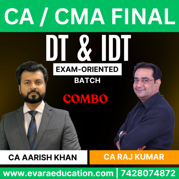 CA FINAL – Combo (New Course) DT + IDT (EXAM ORIENTED BATCH) for Sep 2025 & Jan 2026 Exams by CA AARISH KHAN & CA RAJ KUMAR