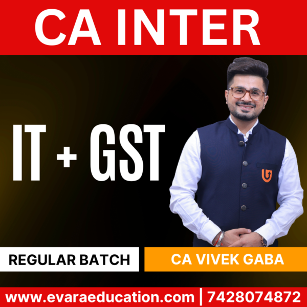 CA INTER TAX - (IT & GST) (Regular Batch) for Sep 2025 & Jan 2026 Exams by (CA Vivek Gaba)