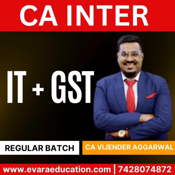 CA INTER TAX- (IT & GST) (Regular Batch) for Jan/May 2026 Exams by (CA Vijender Aggarwal )